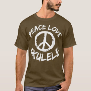 Peace Love Ukulele Saying Design Guitar Music Ukul T-Shirt