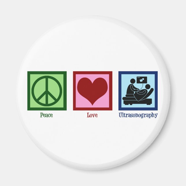 Peace Love Ultrasonography Ultrasound Technician Magnet (Front)
