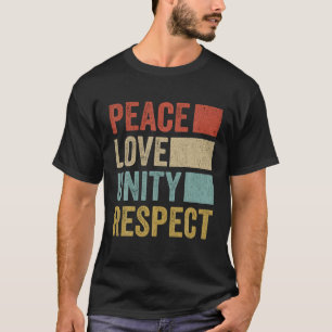 Peace Love Unity Respect T-Shirt
