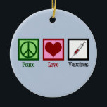 Peace Love Vaccines Ceramic Tree Decoration<br><div class="desc">Peace Love Vaccines Pro Vaccination gift for a paediatrician who promotes herd immunity with vaccinations.</div>