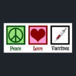 Peace Love Vaccines Poster<br><div class="desc">Peace Love Vaccines Pro Vaccination gift for a pediatrician who promotes herd immunity with vaccinations.</div>