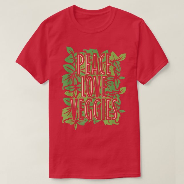 Peace Love Veggies Plants, Vegan  1054 T-Shirt (Design Front)