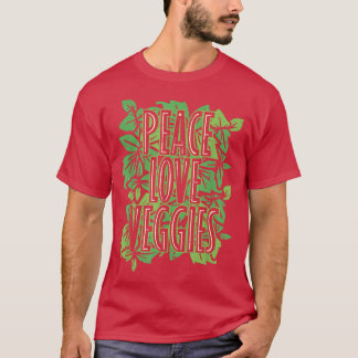 Peace Love Veggies Plants, Vegan  1054 T-Shirt