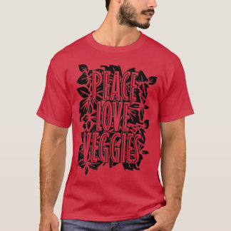 Peace Love Veggies Plants, Vegan  T-Shirt