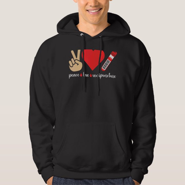 Peace Love Venipuncture Blood Phlebotomist Phlebot Hoodie (Front)