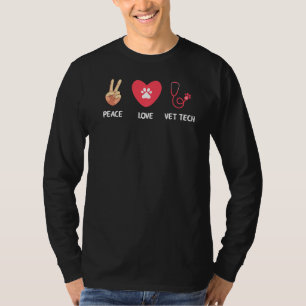 Peace Love Vet Tech Vet Tech Veterinarian Technic T-Shirt