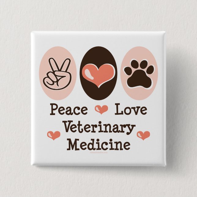 Peace Love Veterinary Medicine Button (Front)