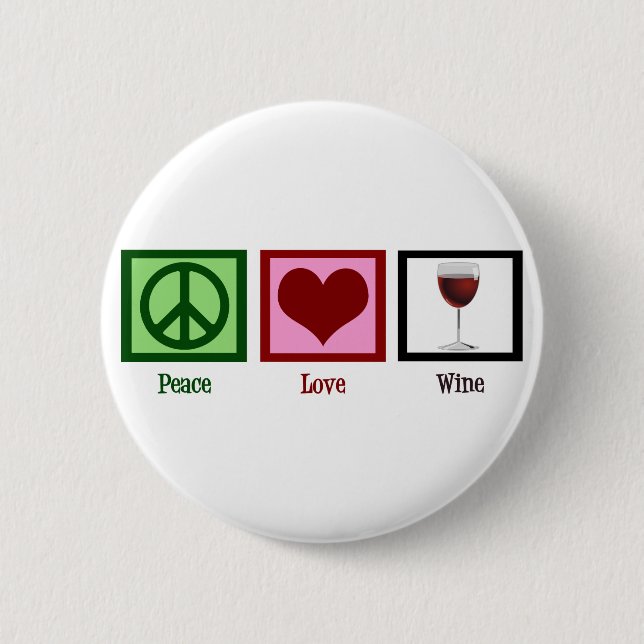 Peace Love Wine 6 Cm Round Badge (Front)