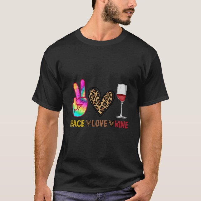 Peace Love Wine For Wine Drink T-Shirt (Front)