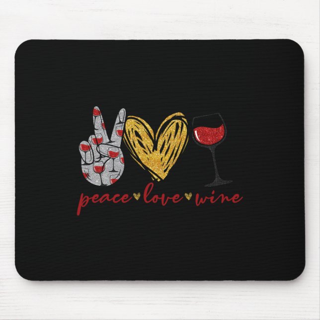 Peace Love Wine Fun Wine Lover Drinking Team And  Mouse Mat (Front)