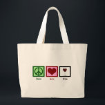 Peace Love Wine Large Tote Bag<br><div class="desc">I heart wine. The perfect gift for a wine lover,  besides wine.</div>