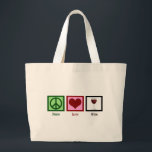 Peace Love Wine Large Tote Bag<br><div class="desc">I heart wine. The perfect gift for a wine lover, besides wine.</div>