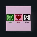 Peace Love Women 15 Cm Square Badge<br><div class="desc">A peace sign,  heart,  and the symbol for a woman. Female empowerment and women's rights gift.</div>