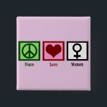 Peace Love Women 15 Cm Square Badge<br><div class="desc">A peace sign,  heart,  and the symbol for a woman. Female empowerment and women's rights gift.</div>