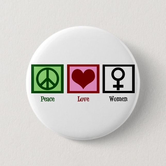 Peace Love Women 6 Cm Round Badge (Front)