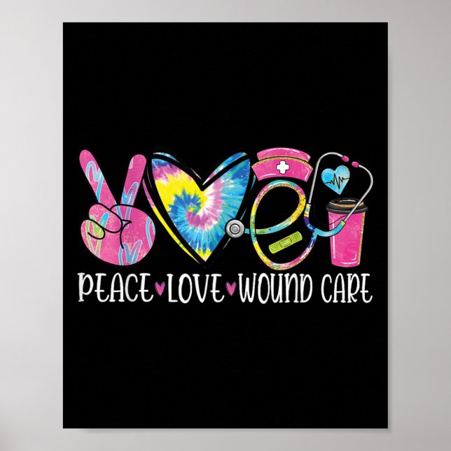 Peace Love Wound Care Nurse Nursing Heart Stethosc Poster (Front)