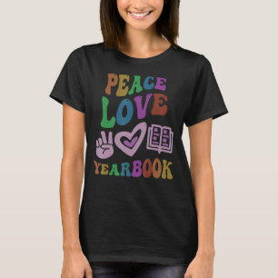PEACE LOVE YEARBOOK Retro Editor Teacher Groovy Sc T-Shirt