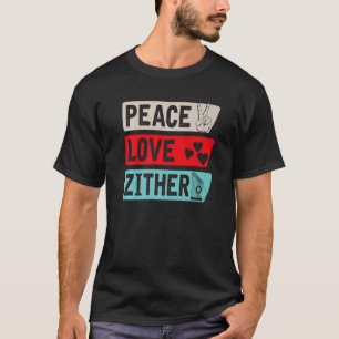 Peace Love Zither Music Instrument Zither Player T-Shirt