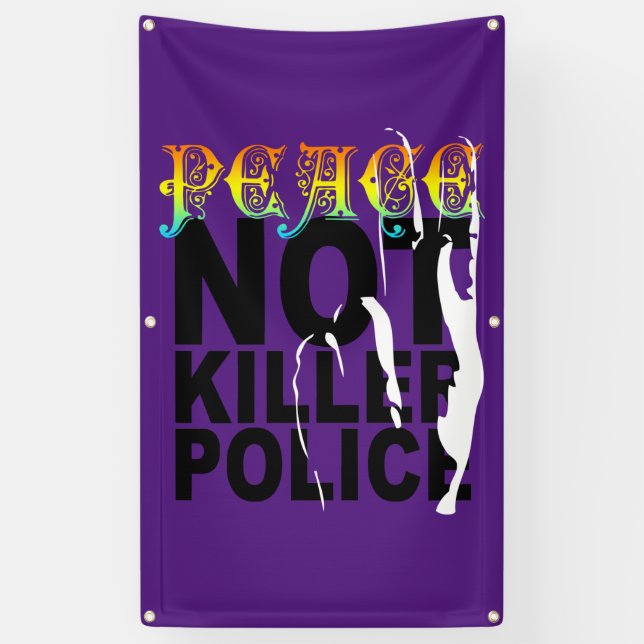 PEACE NOT KILLER POLICE BANNER (Vertical)