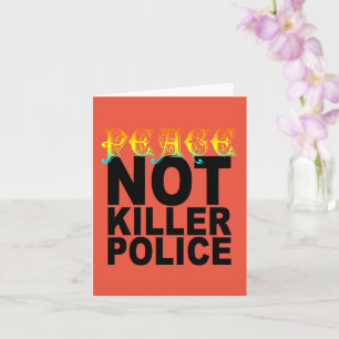 PEACE NOT KILLER POLICE CARD