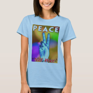 Peace not war T-Shirt