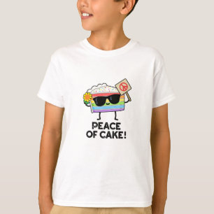 Peace Of Cake Funny Food Pun  T-Shirt