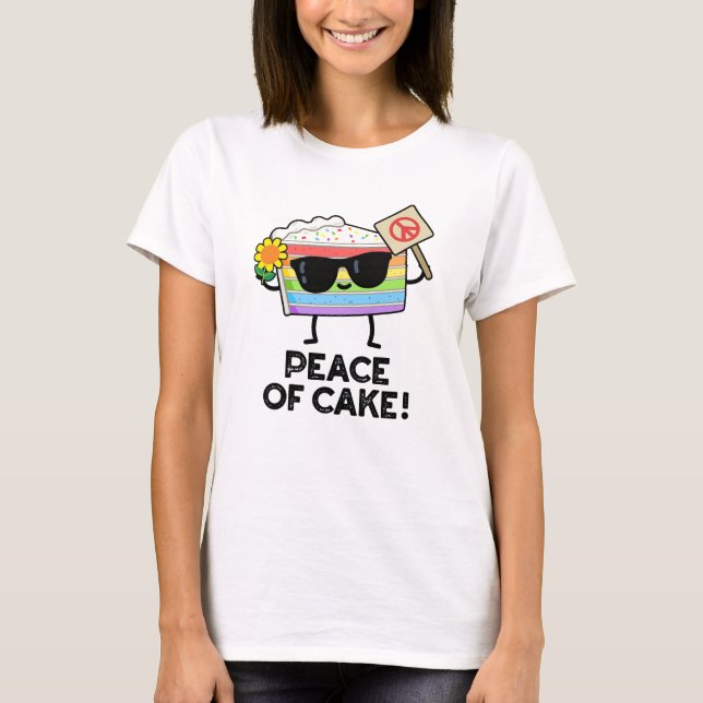 Peace Of Cake Funny Food Pun  T-Shirt (Front)