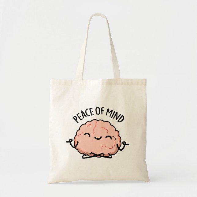 Peace Of Mind Funny Brain Meditation Pun  Tote Bag (Front)