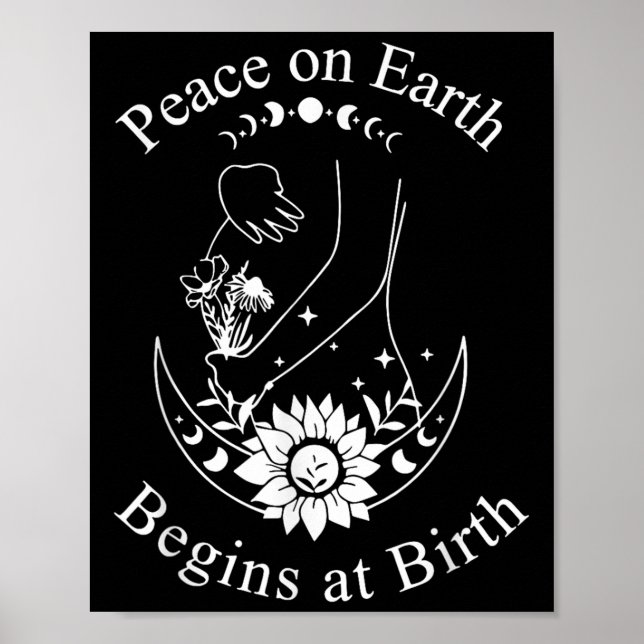 Peace On Earth Begins At Birth Doula Midwife  Poster (Front)