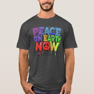 Peace on Earth Now graffiti style Message T-Shirt