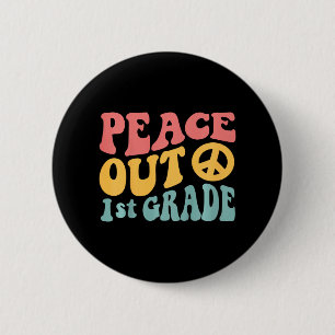Peace Out 1st Grade Funny Retro 70's Last Day Of 1 6 Cm Round Badge