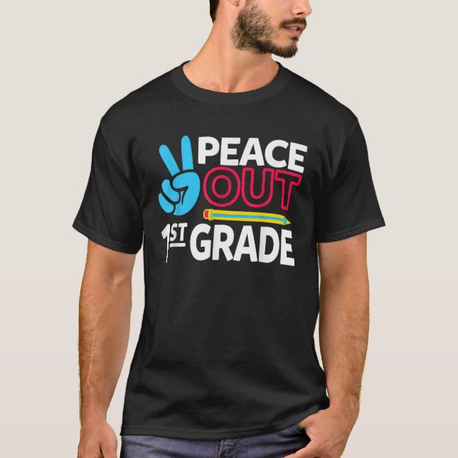 Peace Out 1st Grade Last Day of School Teacher Gir T-Shirt (Front)