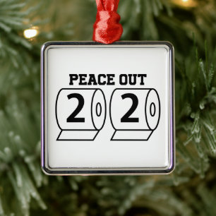 Peace Out 2020 Toilet Paper Funny Pandemic Bye Metal Tree Decoration