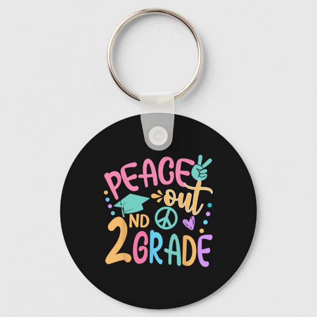 Peace Out 2nd Grade Bye Bye School Hello Summer  Key Ring (Front)