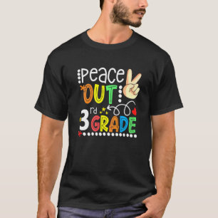 Peace Out 3rd Grade Happy Last Day Of 3rd Grade Gr T-Shirt