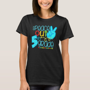 Peace Out 5th Grade End Of School Year Teacher St T-Shirt