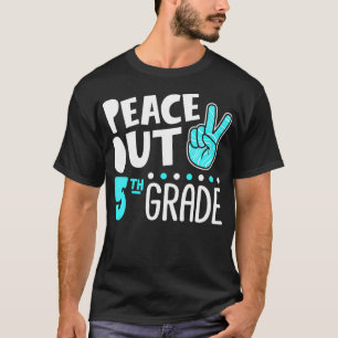 Peace Out 5th Grade Graduation Last Day School 202 T-Shirt