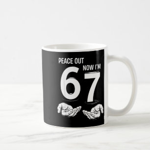 Peace Out 6 Now I'm 7 Years Old Kids 67 Meme 7th B Coffee Mug