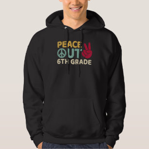 Peace Out 6th Grade Graduation Last Day Of School Hoodie