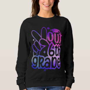 Peace Out 6th Grade Graduation Last Day Of School Sweatshirt