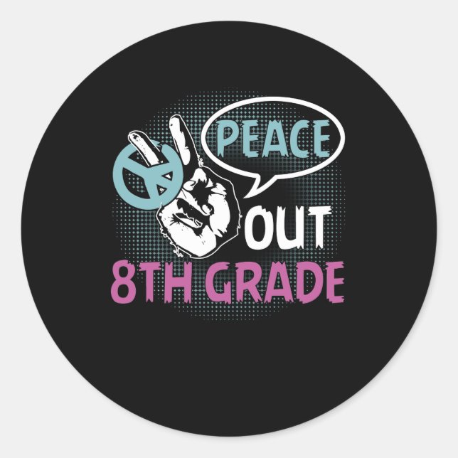 Peace Out 8th Grade Classic Round Sticker (Front)