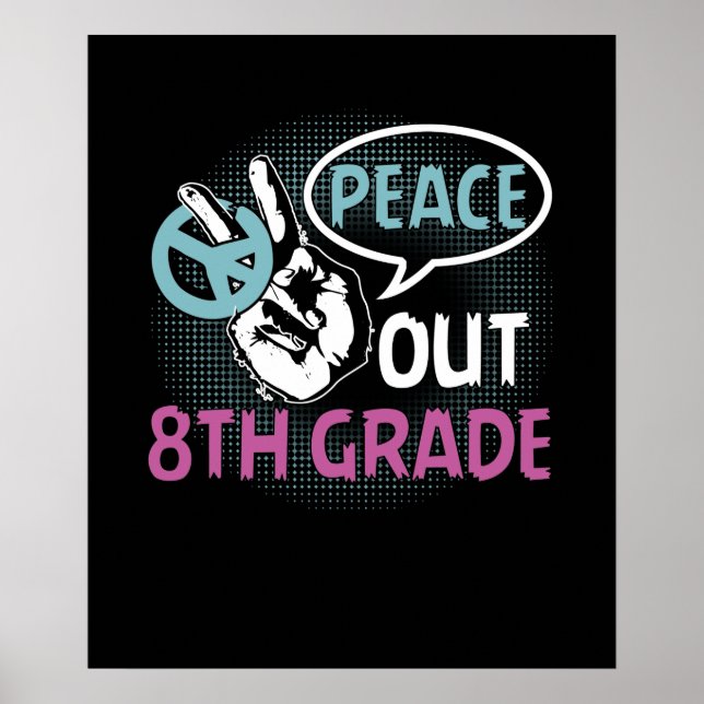 Peace Out 8th Grade Poster (Front)