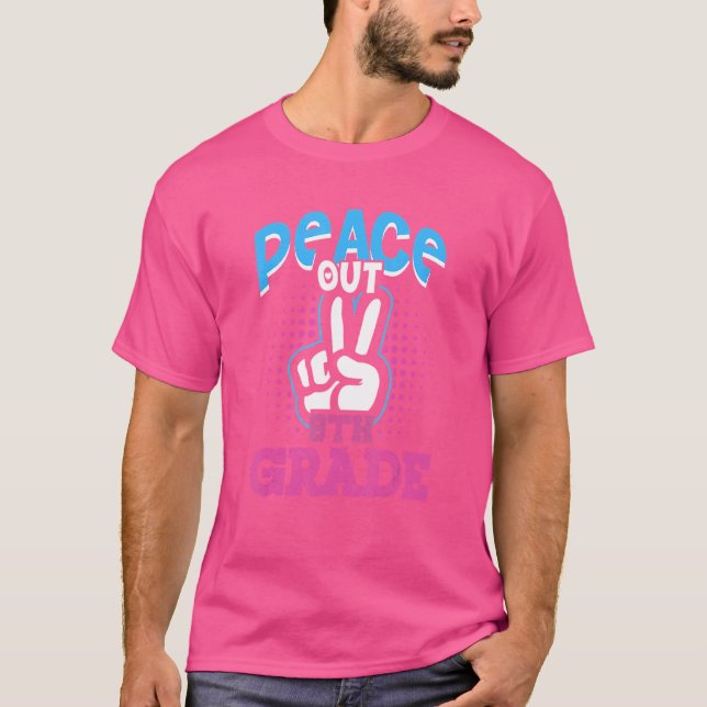 Peace Out 8th Grade T-Shirt (Front)
