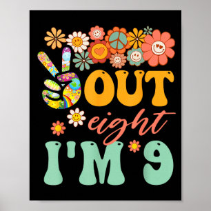 Peace out eight 9 groovy 9th happy birthday boy poster