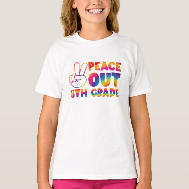 Peace Out Eighth Grade Tie Dye Last Day 8th Grade  T-Shirt (Front)