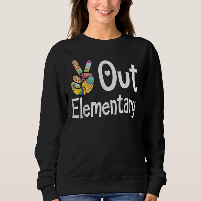 Peace Out Elementary Last Day Of School Elementary Sweatshirt (Front)