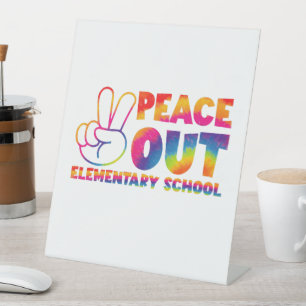 Peace Out Elementary School Tie Dye Last Day  Pedestal Sign