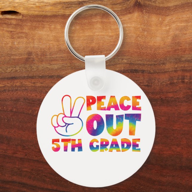 Peace Out Fifth Grade Tie Dye Last Day 5th Grade  Key Ring (Front)