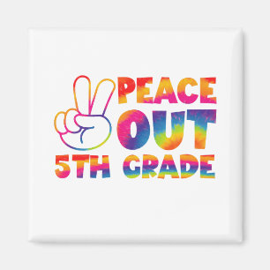 Peace Out Fifth Grade Tie Dye Last Day 5th Grade  Magnet