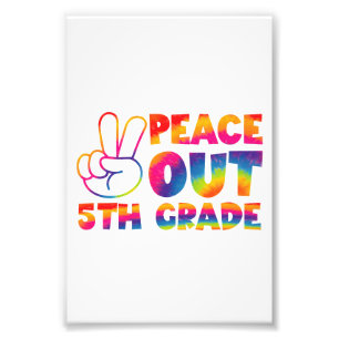 Peace Out Fifth Grade Tie Dye Last Day 5th Grade Photo Print